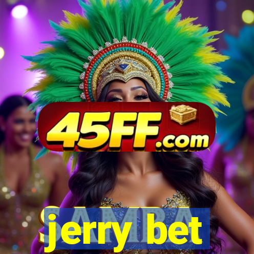 jerry bet